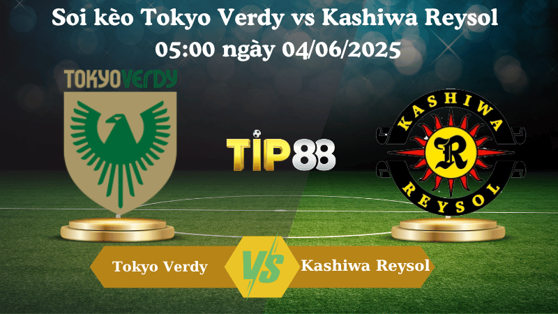 Soi kèo Tokyo Verdy vs Kashiwa Reysol 05:00 ngày 04/06/2025
