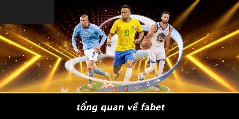Tổng Quan Về FABET