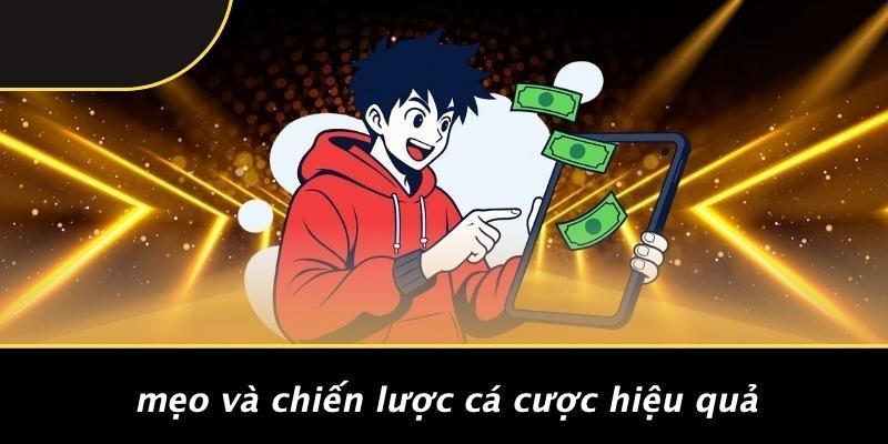 Mẹo Và Chiến Lược Cá Cược Hiệu Quả