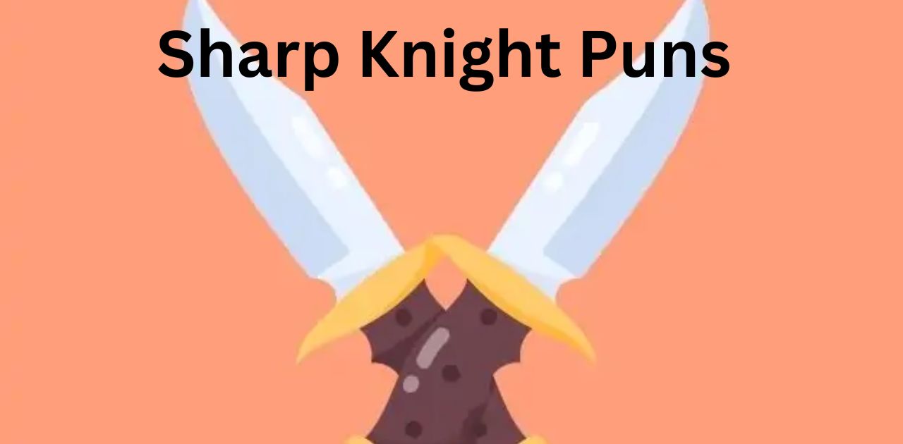 Sharp Knight Puns for Every Occasion