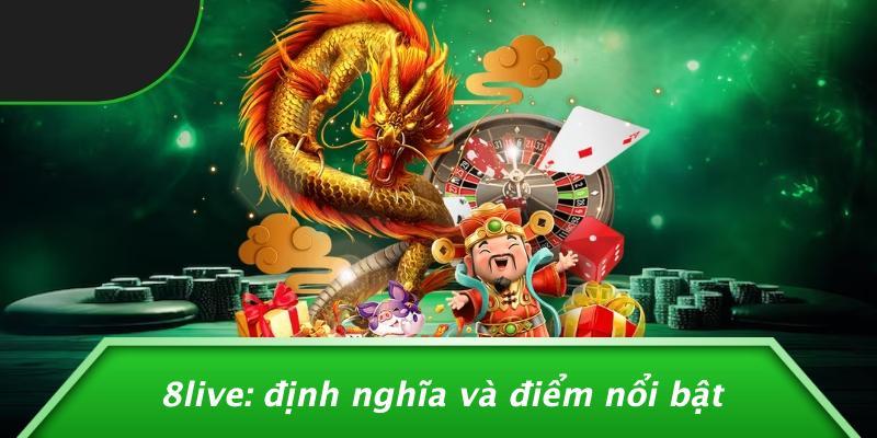 8live: Định Nghĩa Và Điểm Nổi Bật