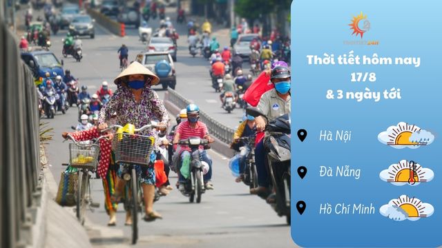 Dự báo thời tiết hôm nay 17/8/2024 như thế nào?