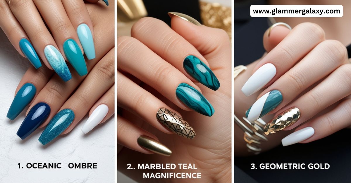 Three teal nail designs labeled Oceanic Ombre, Marbled Teal Magnificence, Geometric Gold on white background.