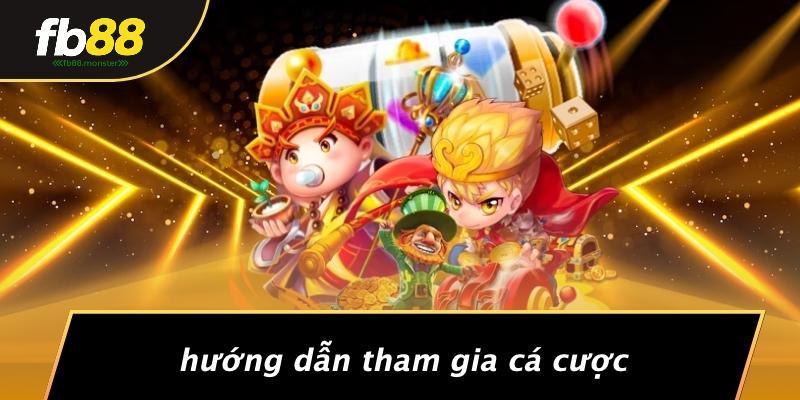 Hướng Dẫn Tham Gia Cá Cược