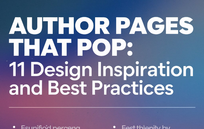 Author Pages That Pop: 11 Design Inspiration and Best Practices