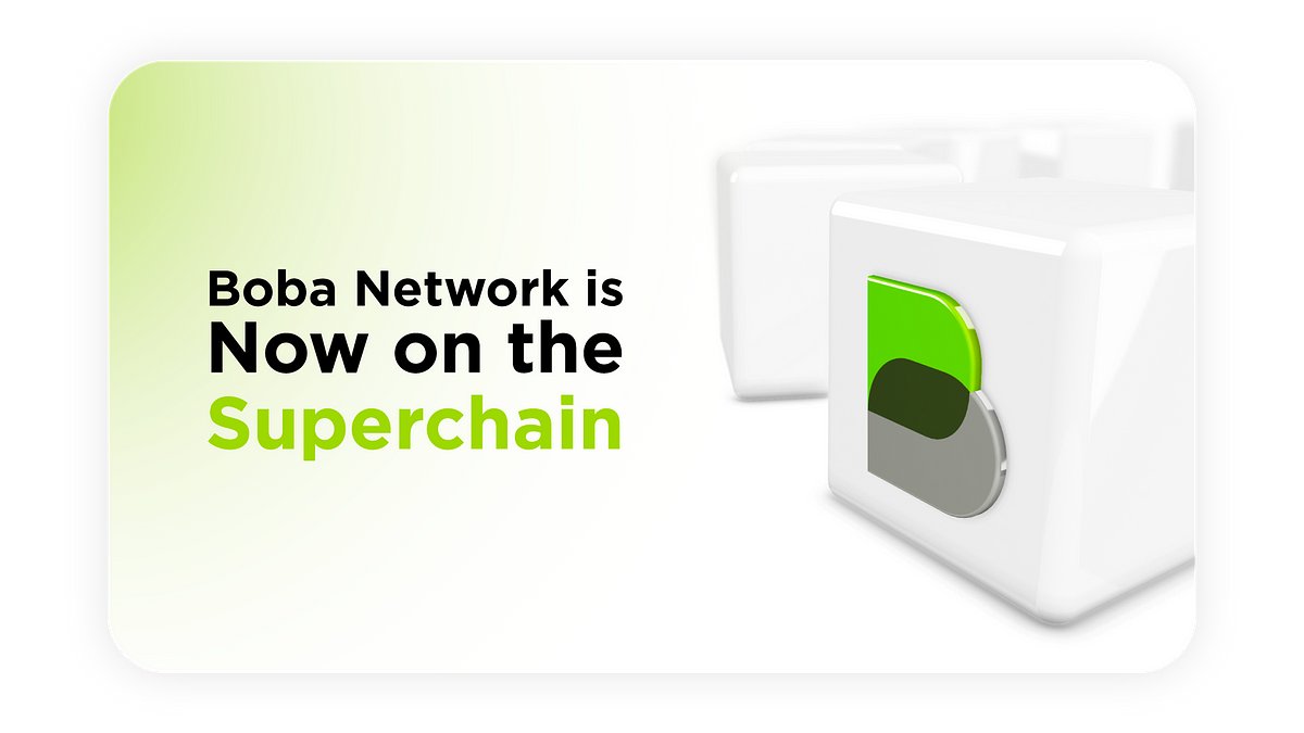 Boba Network Joins the Superchain Ecosystem, Benefiting from Cross-Chain Interoperability and Expanding Real-World Blockchain Applications