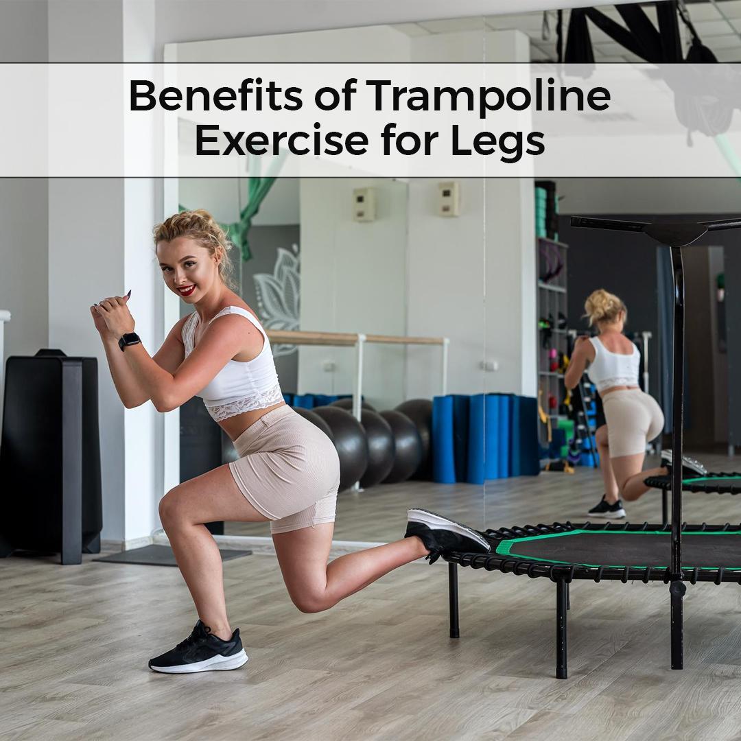 Benefits of Trampoline Exercise for Legs - supertramp.co.uk