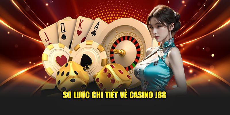 Casino J88 - Sảnh cược cho đỉnh cao cho mọi người