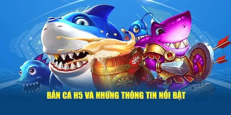 Bắn cá h5 nổi trội với hàng loạt dòng sinh vật khác nhau