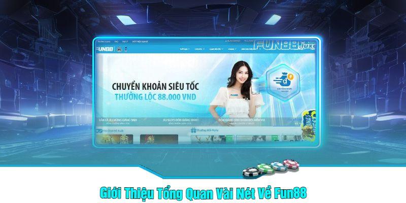 Giới Thiệu Tổng Quan Vài Nét Về Fun88