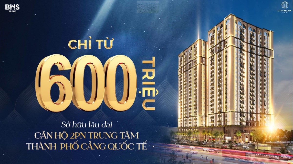 Đầu tư Citymark Residence ngay hôm nay chỉ từ 600 triệu