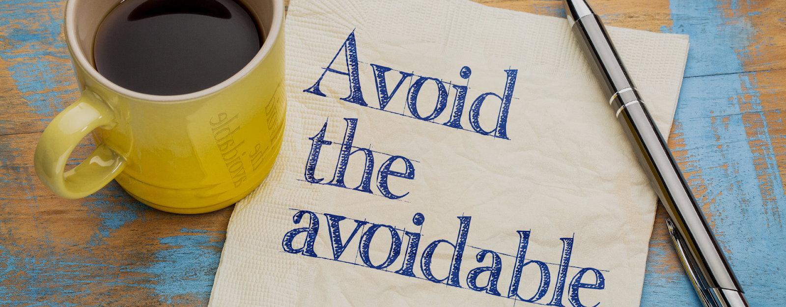 Avoid the avoidable