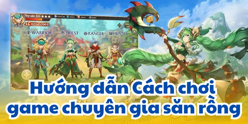 Hướng dẫn Cách chơi game chuyên gia săn rồng