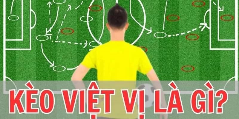 Kèo Việt Vị Là Gì