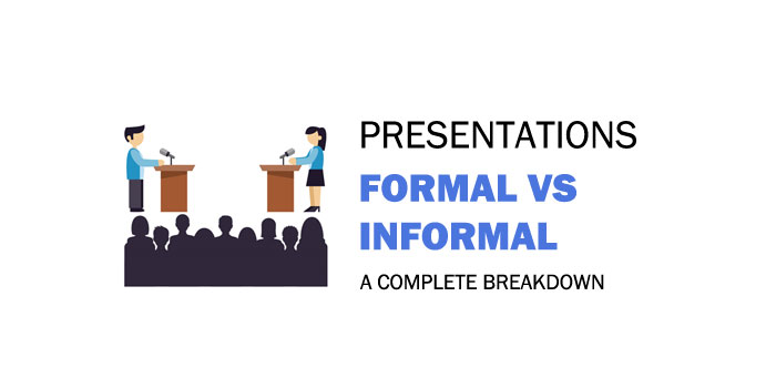 Formal Vs Informal Presentations: Understand The Key Differences