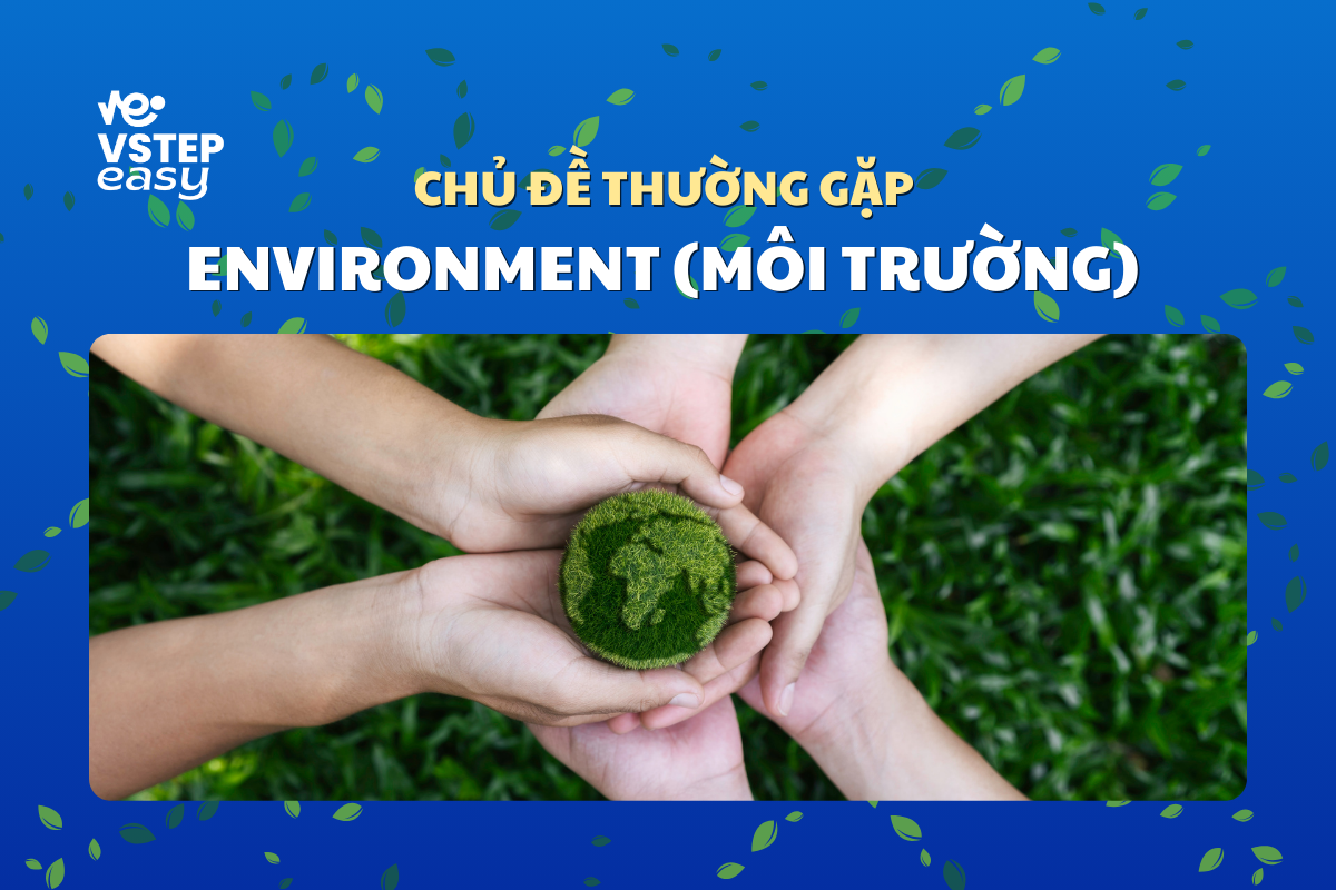 Chủ đề Environment (Môi trường)