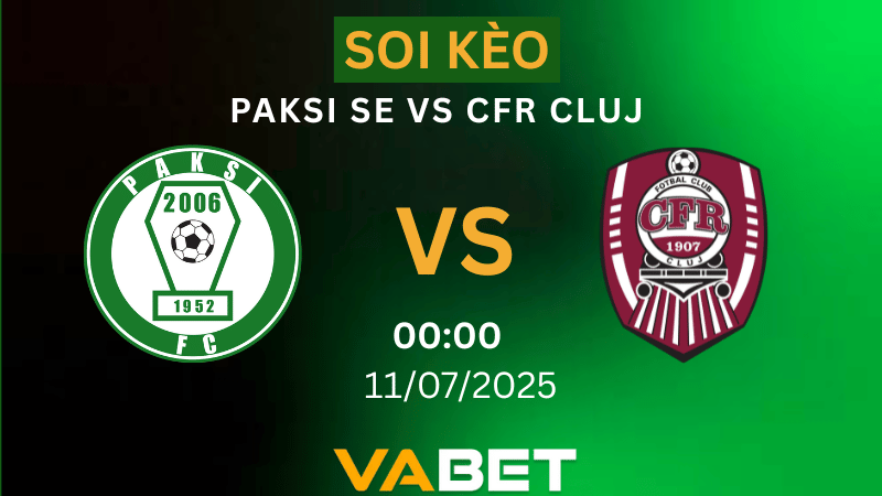 Soi kèo Paksi SE vs CFR Cluj – 00h00 ngày 11/07/2025