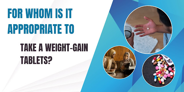 are weight gain tablets safe?