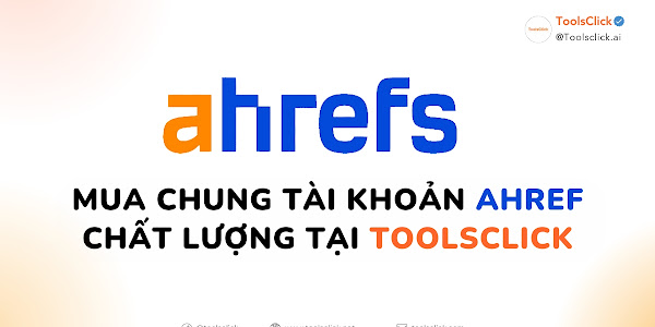 Mua Chung Ahrefs - Công Cụ SEO Hàng Đầu Với Giá Ưu Đãi