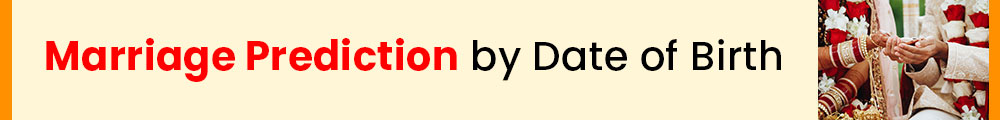 Explore Marriage Predictions Through Your Date of Birth and find out how astrology can offer insights into your marital future and compatibility.
