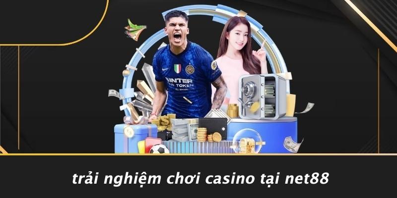 Trải Nghiệm Chơi Casino Tại Net88