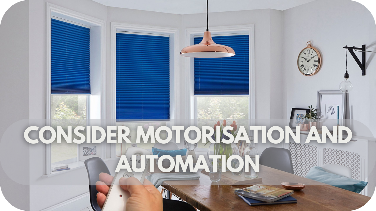 Consider Motorisation and Automation