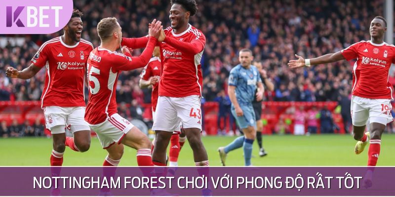 minh hoạ nottingham forest đang có phong độ tốt