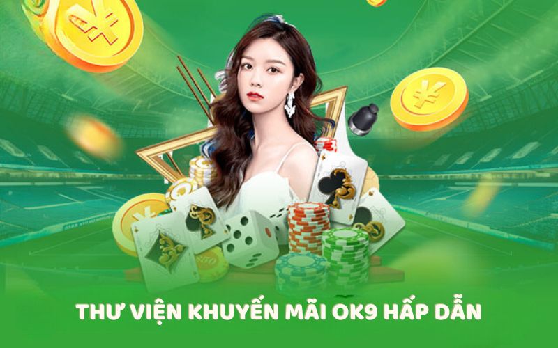 Thư viện khuyến mãi OK9 hấp dẫn