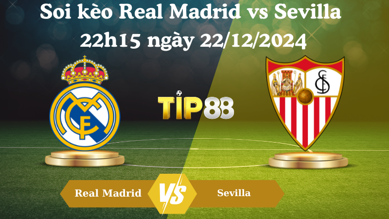 Soi kèo Real Madrid vs Sevilla 22h15 ngày 22/12/2024