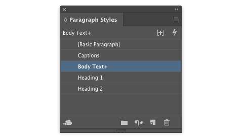 Paragraph Styles panel. Under the style name Body Text+, options are [Basic Paragraph], Captions, Body Text+ (which is selected and set in bold), Heading 1, and Heading 2.