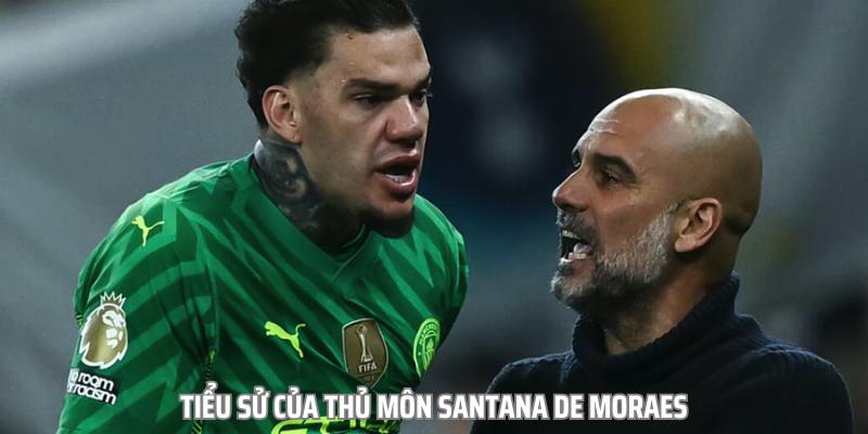 Thủ Môn Santana De Moraes – Chân Sút Chuyên Nghiệp Brazil