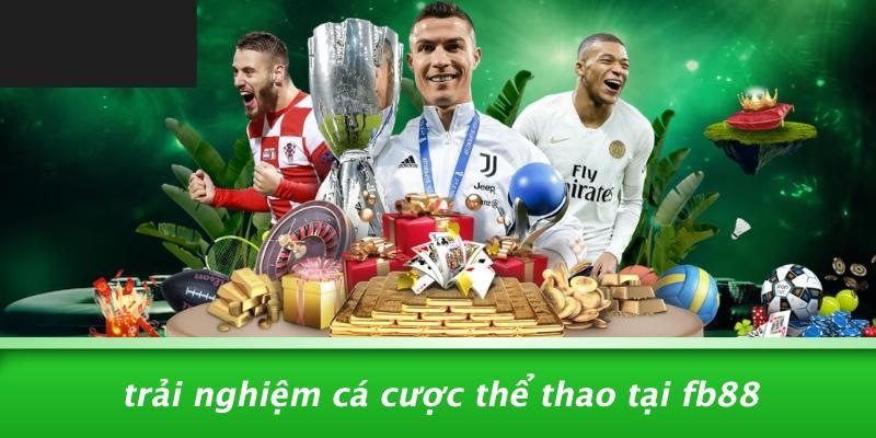 Trải Nghiệm Cá Cược Thể Thao Tại Fb88