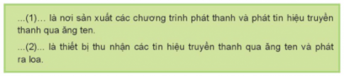 BÀI 4. SỬ DỤNG MÁY THU THANH1. TÁC DỤNG CỦA MÁY THU THANHCâu 1: Em hãy quan sát Hình 1 và cho biết Minh, Hoa, ông bà đang sử dụng máy thu thanh để làm gì?Giải nhanh:- Tranh a: Hoa đang nghe nhạc, giải trí.- Tranh b: Minh đang học tiếng Anh.- Tranh c: Ông bà đang cập nhật thông tin thời tiết.2. MỐI QUAN HỆ GIỮA ĐÀI PHÁT THANH VÀ MÁY THU THANHCâu 1: Em hãy quan sát Hình 2, tìm từ thích hợp và hoàn thiện câu dưới đây để thể hiện mối quan hệ giữa máy thu thanh và đài phát thanh?Giải nhanh:Đài phát thanh Máy thu thanh 3. MỘT SỐ CHƯƠNG TRÌNH PHÁT THANHCâu 1: Em hãy đọc thông tin trong Hình 3 và cho biết tên chương trình phát thanh phù hợp với lứa tuổi học sinh?Giải nhanh: Các chương trình phát thanh phù hợp với lứa tuổi học sinh:Sống an toànCa nhạc thiếu nhiĐọc truyện dài kìThiếu nhiThanh niênGiáo dục từ xaCâu 2: Hãy chia sẻ với bạn tên và nội dung chương trình phát thanh có trong Hình 3 mà em biết?Giải nhanh: Tên chương trình: Ca nhạc thiếu nhi.Nội dung: phát các bài hát thiếu nhi theo chủ đề, theo ngày lễ hoặc các sự kiện quan trọng 4. SỬ DỤNG MÁY THU THANH