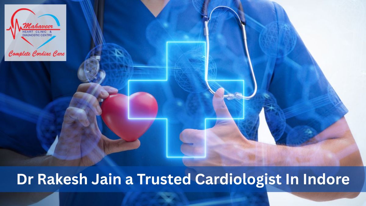 Cardiologist In Indore - Dr Rakesh Jain (1)