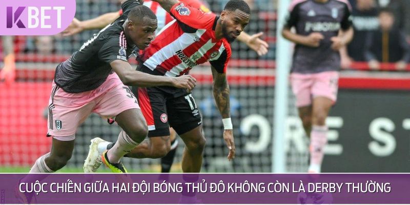 Bối cảnh đặc biệt tạo nên sức nóng cho trận Brentford vs Fulham
