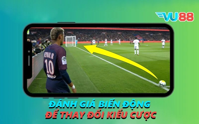 Đánh giá biến động để thay đổi kiểu cược