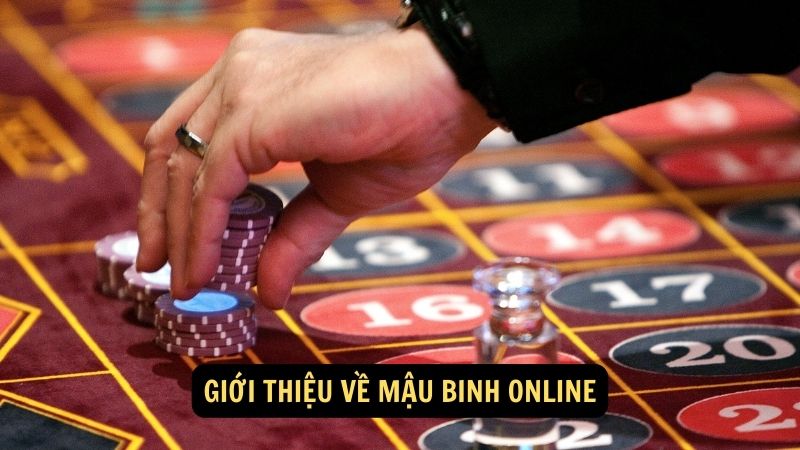 Giới thiệu về mậu binh online