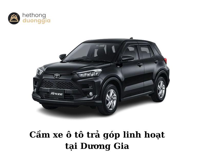 Cầm xe ô tô trả góp linh hoạt tại Dương Gia