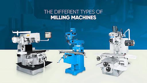 15 Different Types of Milling Machines