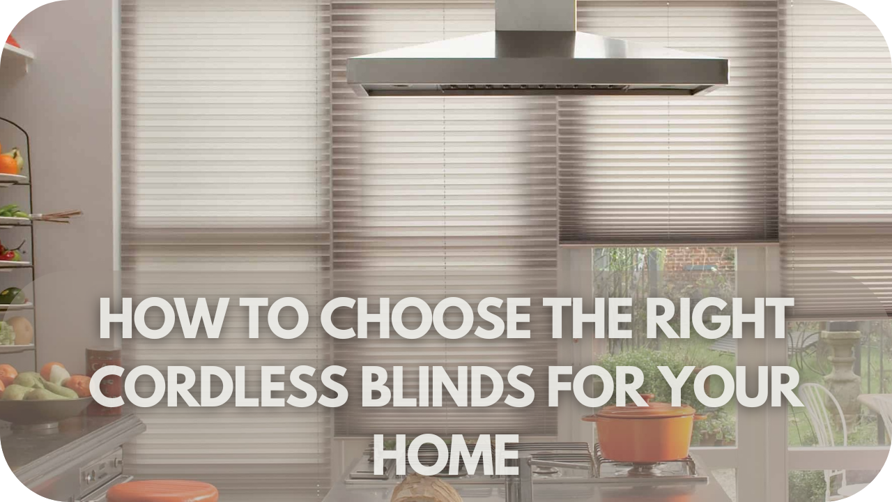 Learn how to choose the perfect cordless blinds to match your home’s style and needs.