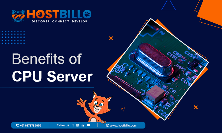 Benefits of CPU Server