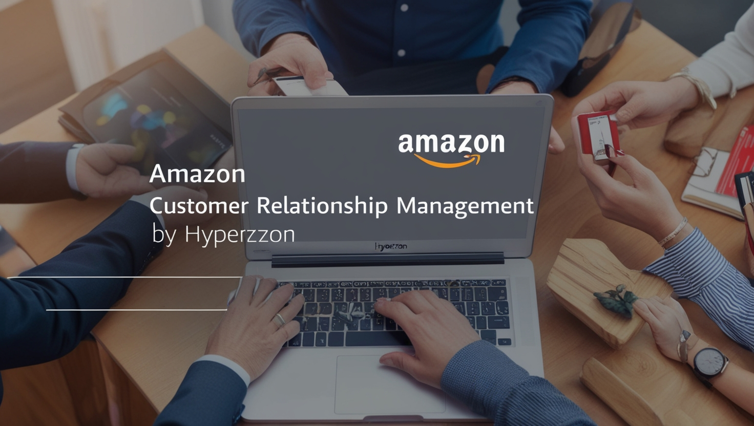  amazon customer relationship management byhyperzon