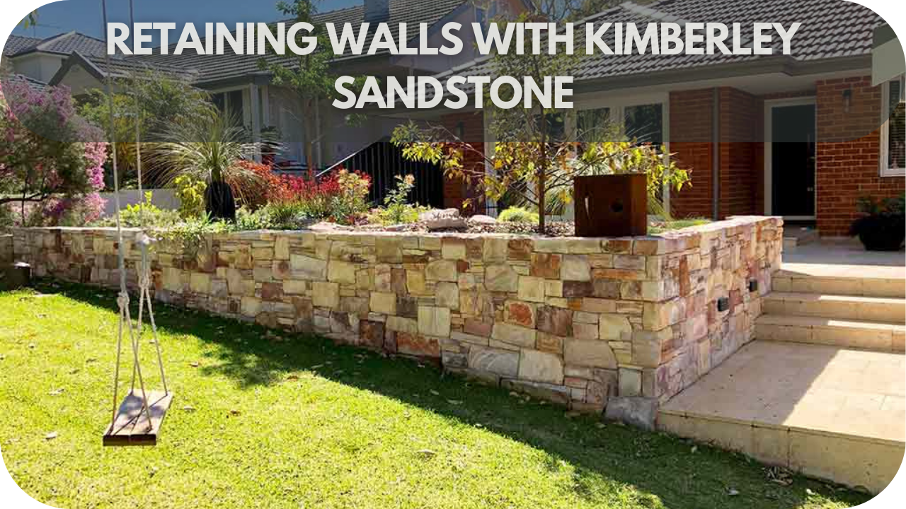 2. Retaining Walls with Kimberley Sandstone