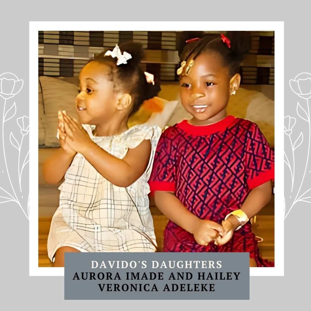 Davido's Daughters: Aurora Imade and Hailey Veronica Adeleke