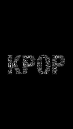 This contain the word kpop written in different languages on a black background with white and gray letters