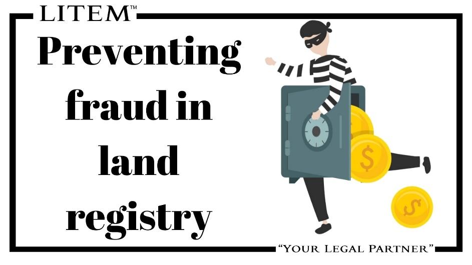 Preventing fraud in land registry | Litem