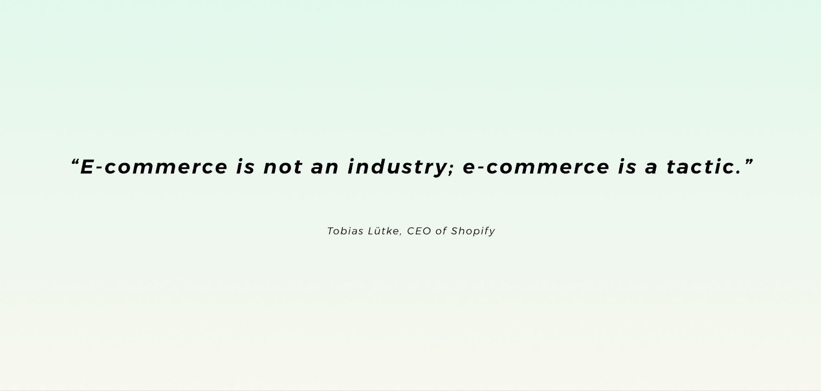 E-commerce quote from Tobias Lütke