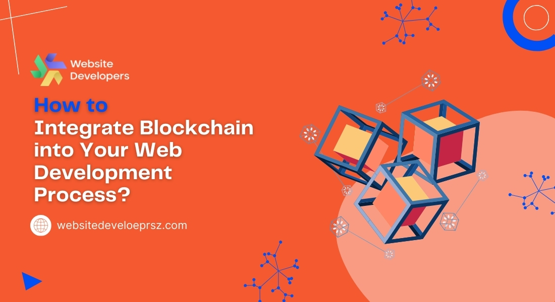 How to Integrate Blockchain into Your Web Development Process?