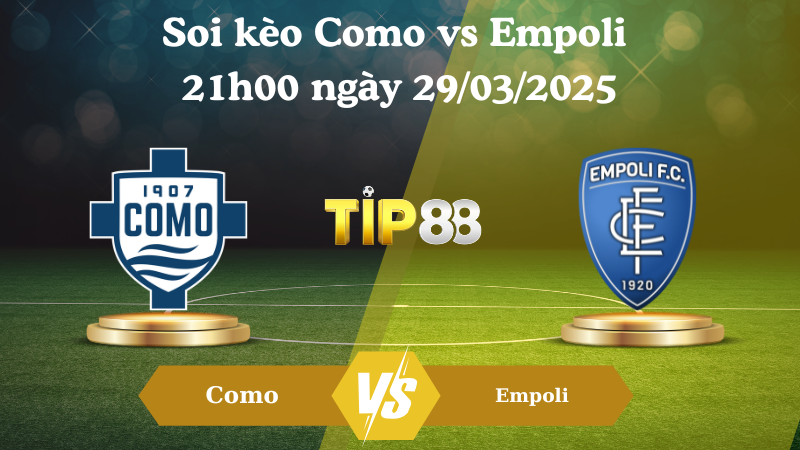 Nhận định soi kèo Como vs Empoli 21h00 ngày 29/03/2025