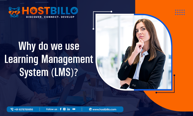 Why Do We Use Learning Management System (LMS)?